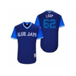 Men's 2017 Little League World Series Blue Jays Aaron Loup #62 Loup Royal Jersey