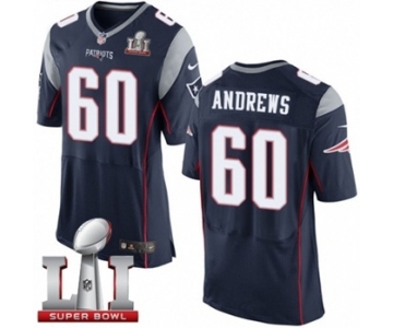 Men's Nike New England Patriots #60 David Andrews Elite Navy Blue Team Color Super Bowl LI 51 NFL Jersey