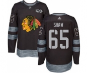 Men's Blackhawks #65 Andrew Shaw Black 1917-2017 100th Anniversary Stitched Hockey Jersey