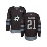 Men's Adidas Dallas Stars #21 Antoine Roussel Authentic Black 1917-2017 100th Anniversary NHL Jersey