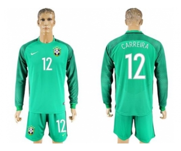 Brazil #12 Carreira Green Goalkeeper Long Sleeves Soccer Country Jersey