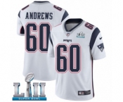 Men's Nike New England Patriots #60 David Andrews White Vapor Untouchable Limited Player Super Bowl LII NFL Jersey