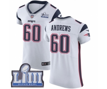 Men's Nike New England Patriots #60 David Andrews White Vapor Untouchable Elite Player Super Bowl LIII Bound NFL Jersey