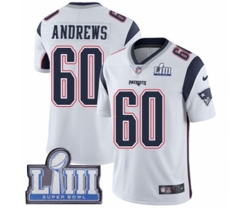 Men's Nike New England Patriots #60 David Andrews White Vapor Untouchable Limited Player Super Bowl LIII Bound NFL Jersey