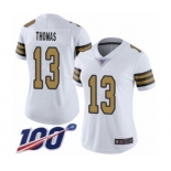 Women's New Orleans Saints #13 Michael Thomas Limited White Rush Vapor Untouchable 100th Season Football Jersey